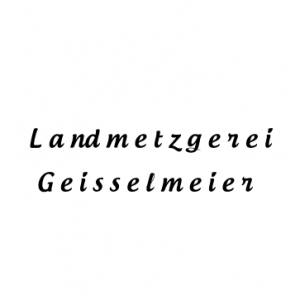 Landmetzgerei Geisselmeier